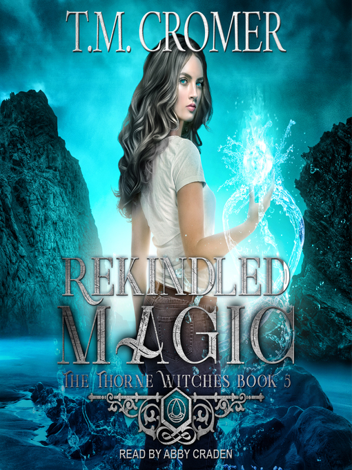 Title details for Rekindled Magic by T.M. Cromer - Available